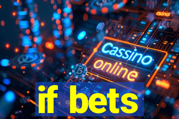 if bets